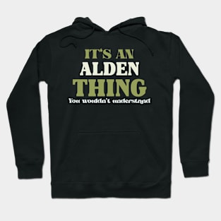 It's an Alden Thing You Wouldn't Understand Hoodie